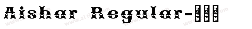 Aishar Regular字体转换 Aishar Regular字体转换